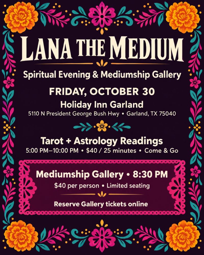Lana the Medium Day of the Dead Mediumship Gallery, Friday October 30 at Holiday Inn Garland